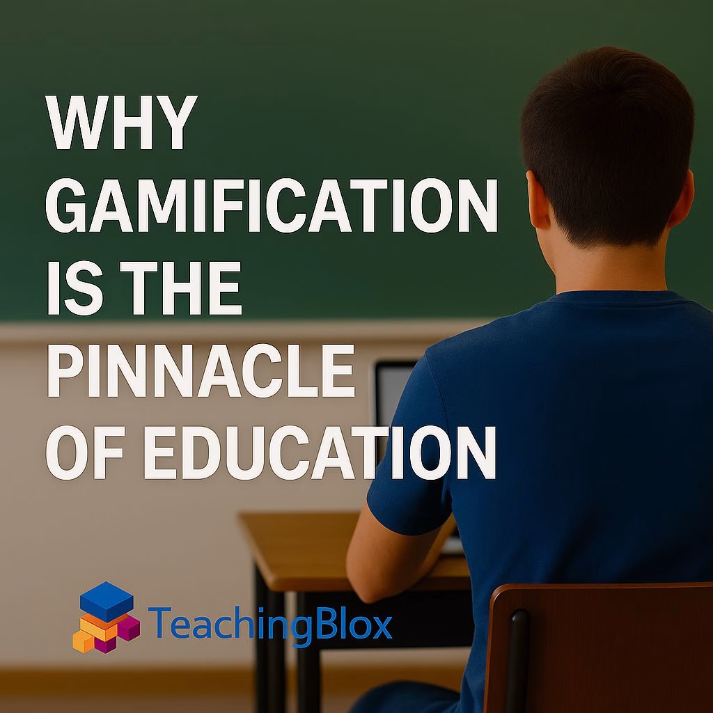 Why gamification is the pinnacle of education.